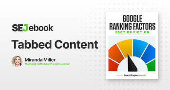Tabbed Content: Is It A Google Ranking Factor?