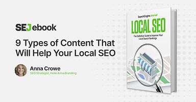 9 Types Of Content That Will Help Your Local SEO