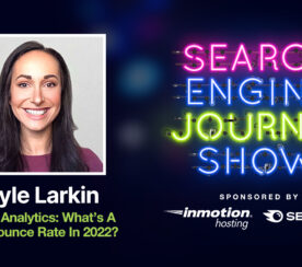 Google Analytics: What’s A Good Bounce Rate In 2022? [Podcast]