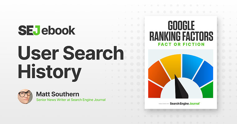 User Search History As A Google Ranking Factor: What You Need To Know