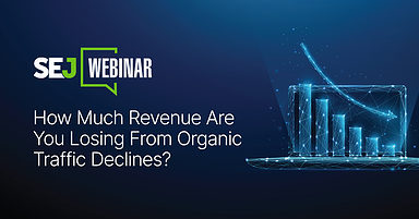 How Much Revenue Are You Losing From Organic Traffic Declines?