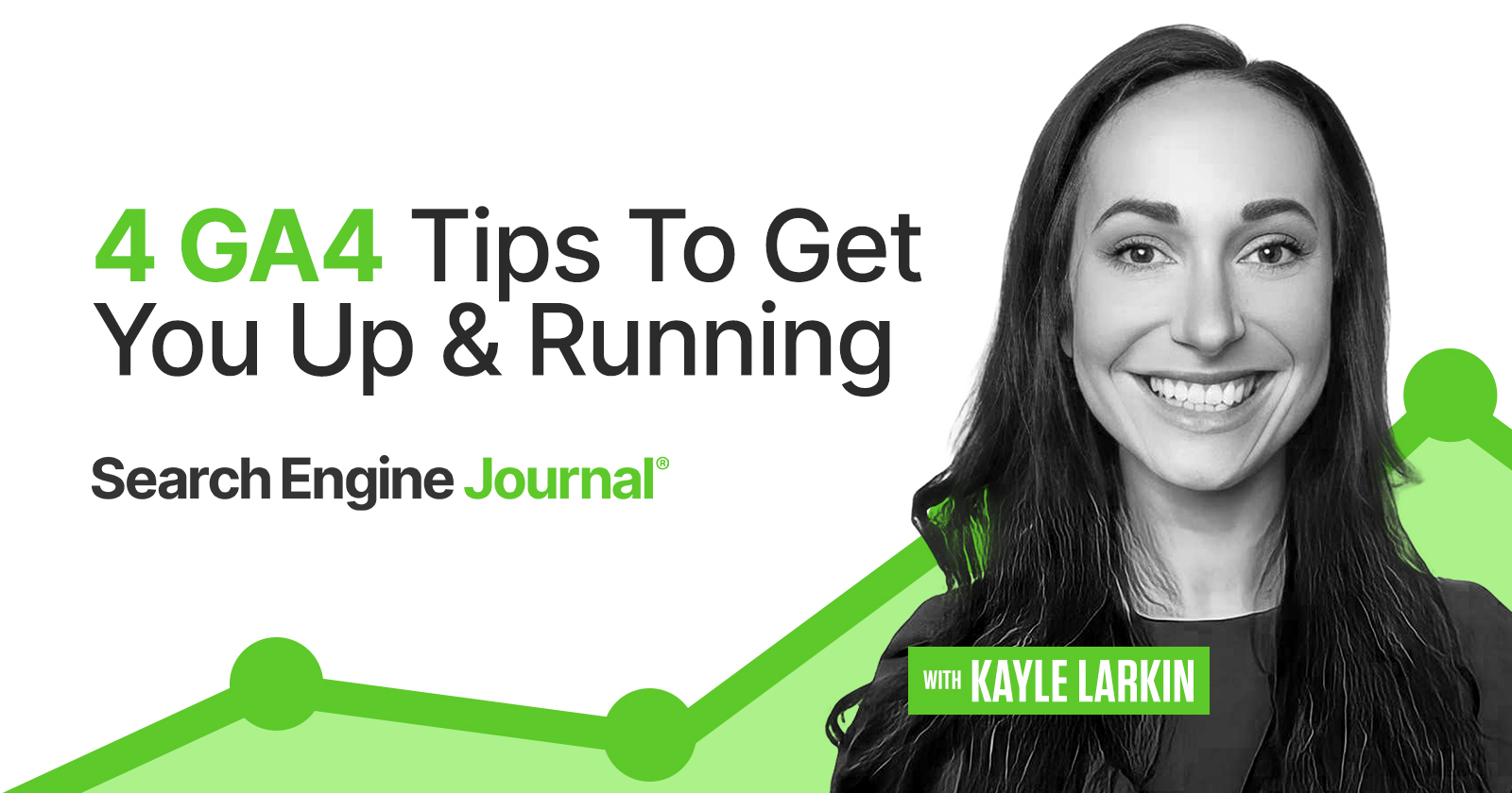 4 GA4 tips to get you up and running, with Kayle Larkin