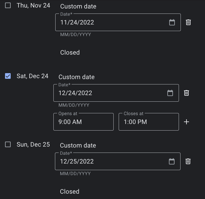 Add the dates and times you will either be closed or have modified hours.