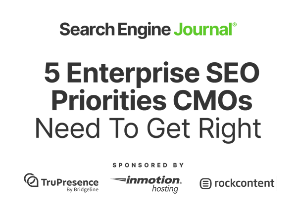 5 Key Enterprise SEO Priorities CMOs Need To Get Right