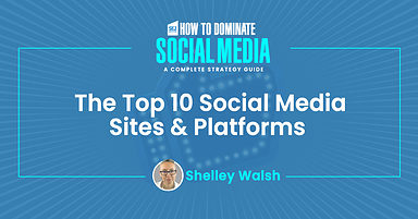 The Top 10 Social Media Sites & Platforms