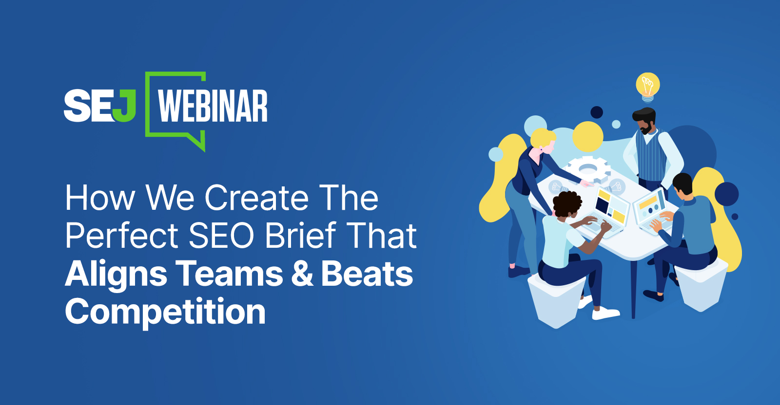 How We Create The Perfect SEO Brief That Aligns Teams & Beats Competition