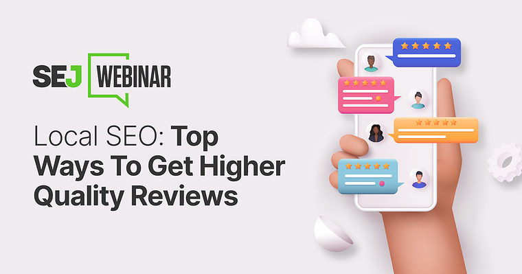 Local SEO: Top Ways To Get Higher Quality Reviews