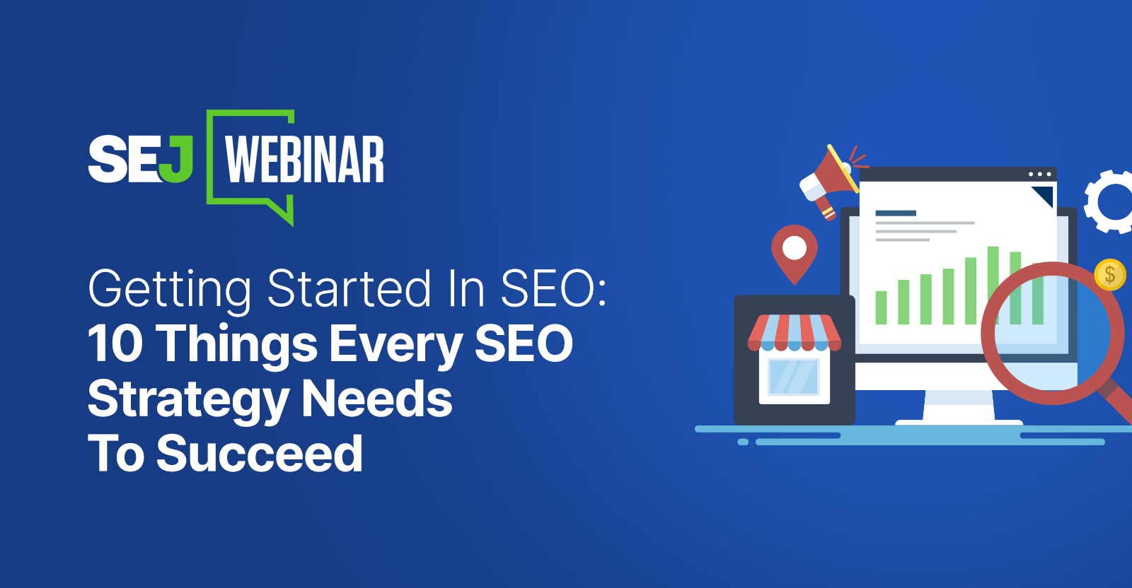 Getting Started In SEO: 10 Things Every SEO Strategy Needs To Succeed