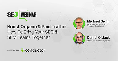 Boost Organic & Paid Traffic: How To Bring Your SEO & SEM Teams Together