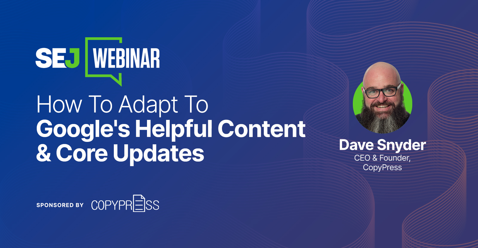 How To Adapt To Google’s Helpful Content & Core Updates