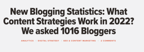 New blogging statistics for content 2022 orbit media