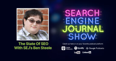 The State of SEO With SEJ’s Ben Steele [Podcast]