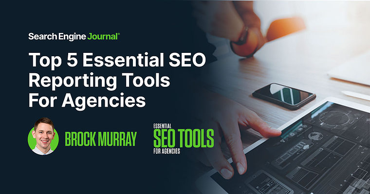 Top 5 Essential SEO Reporting Tools For Agencies