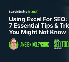 Using Excel For SEO: 7 Essential Tips & Tricks You Might Not Know