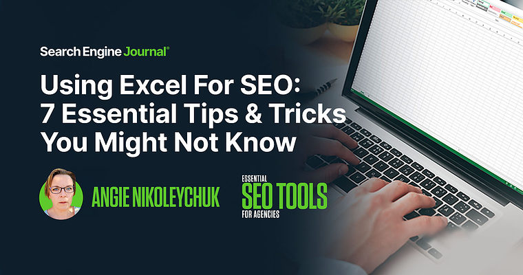 Using Excel For SEO: 7 Essential Tips & Tricks You Might Not Know