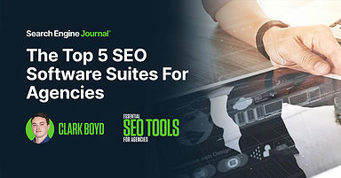 The Top 5 SEO Software Suites For Agencies