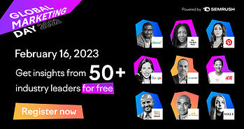Global Marketing Day [Feb. 16]: The 24-Hour Semrush Conference You Just Can’t Miss