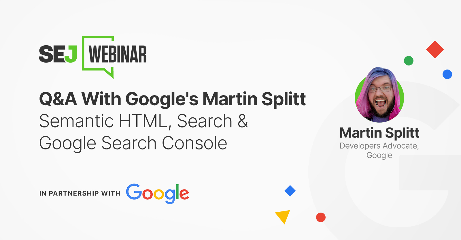 Q&A With Google's Martin Splitt - Semantic HTML, Search & Google Search Console