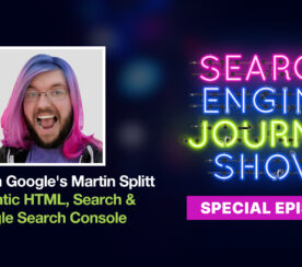 Insights from Google’s Martin Splitt: Q&A on Semantic HTML, Search & Google Search Console [Podcast]