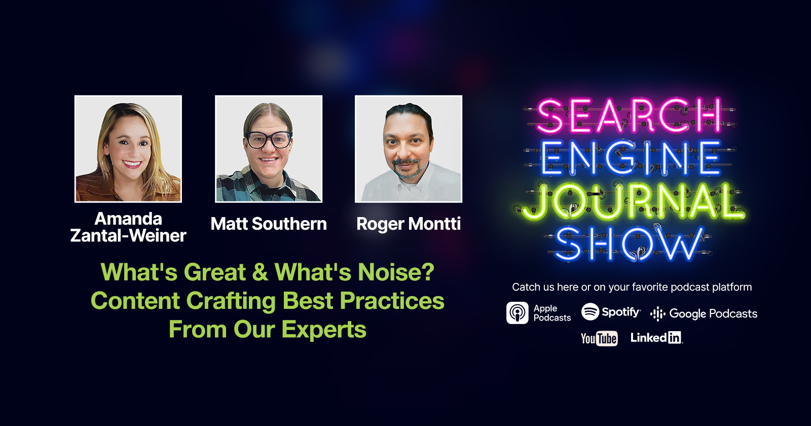 What’s Great and What’s Noise? Content Crafting Best Practices from Our Experts - Ep. 307 via @sejournal, @Amanda_ZW