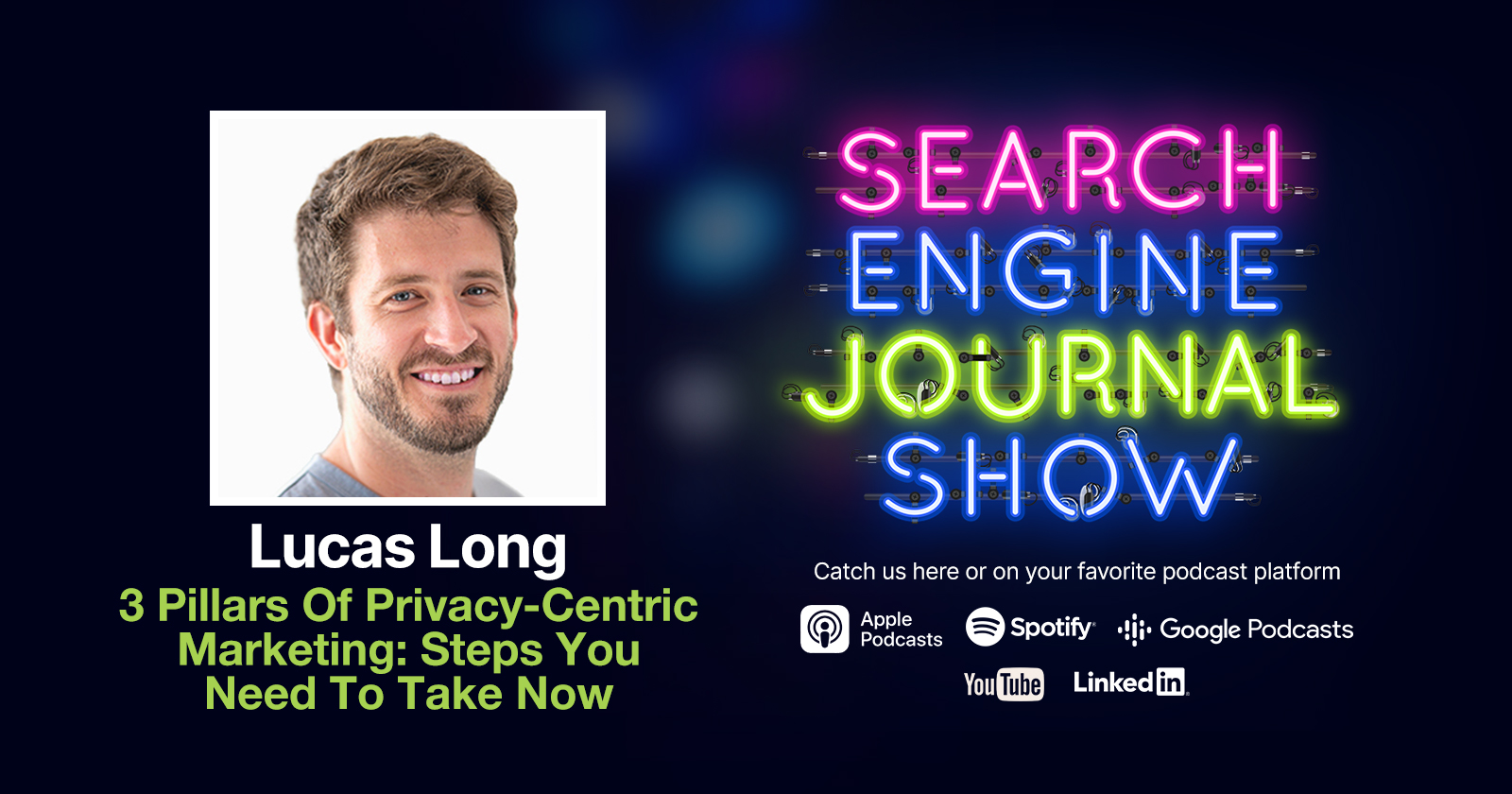 3 Pillars Of Privacy-Centric Marketing: Steps You Need To Take Now - Ep. 306 via @sejournal, @lorenbaker