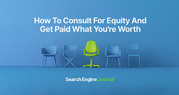 How To Consult For Equity And Get Paid What You’re Worth
