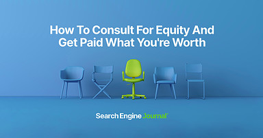 How To Consult For Equity And Get Paid What You’re Worth