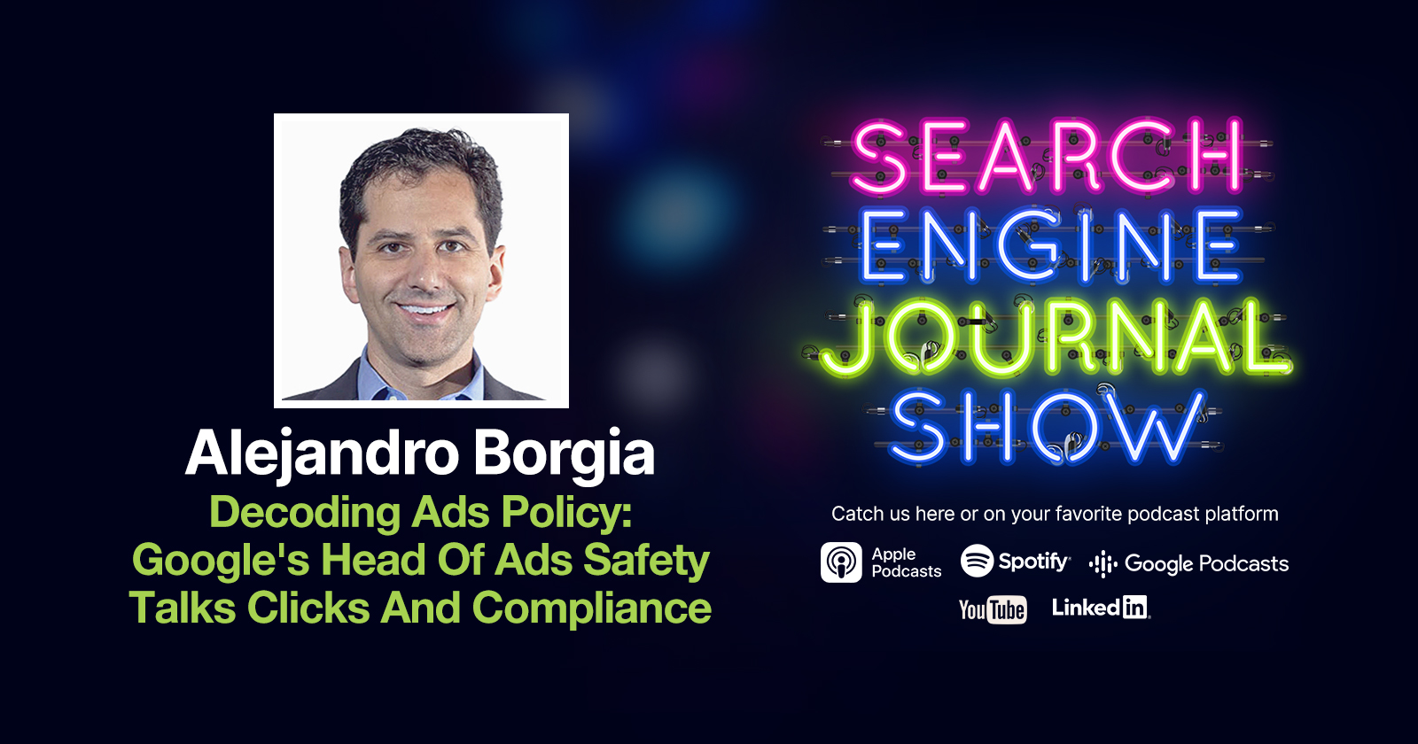 Google’s Head of Ads Safety talks about clicks and compliance [Podcast]