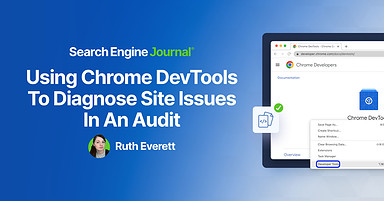 Using Chrome DevTools To Diagnose Site Issues In An Audit