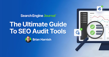 The Ultimate Guide To SEO Audit Tools