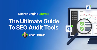 The Ultimate Guide To SEO Audit Tools