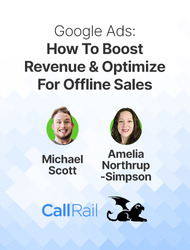 Google Ads: How To Boost Revenue & Optimize For Offline Sales