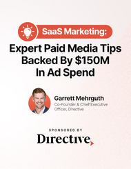 SaaS Marketing: Expert Paid Media Tips Backed By $150M In Ad Spend