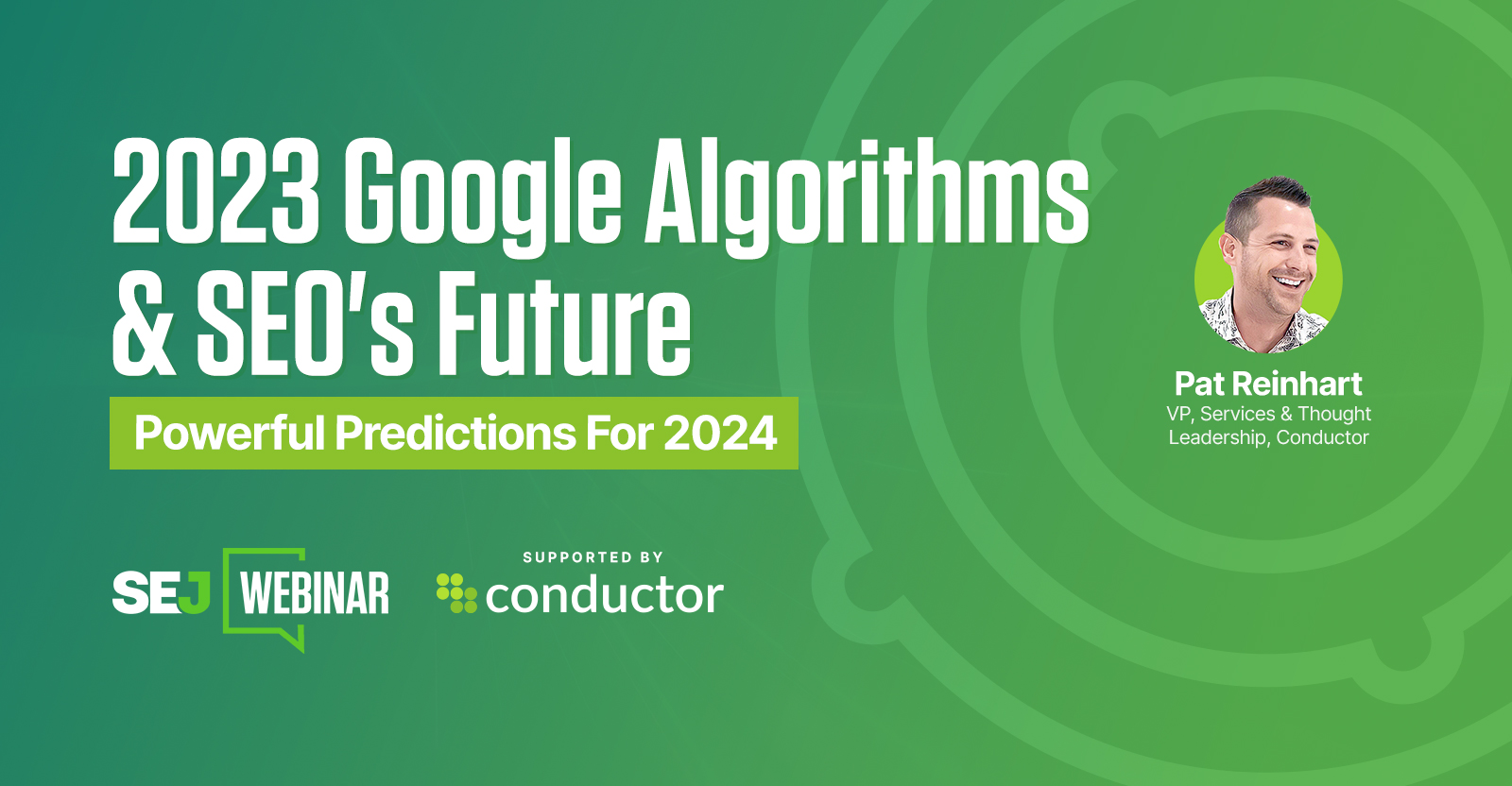 2023 Google Algorithms & SEOs Future - Conductor