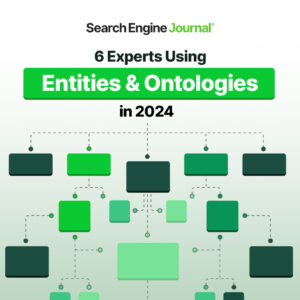 Flowchart titled "entities & ontologies in 2024" by SEO search engine journal, featuring green and dark green blocks connected by dashed lines, representing concepts and their relationships.