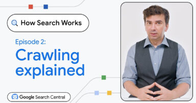 Google Releases New ‘How Search Works’ Episode On Crawling