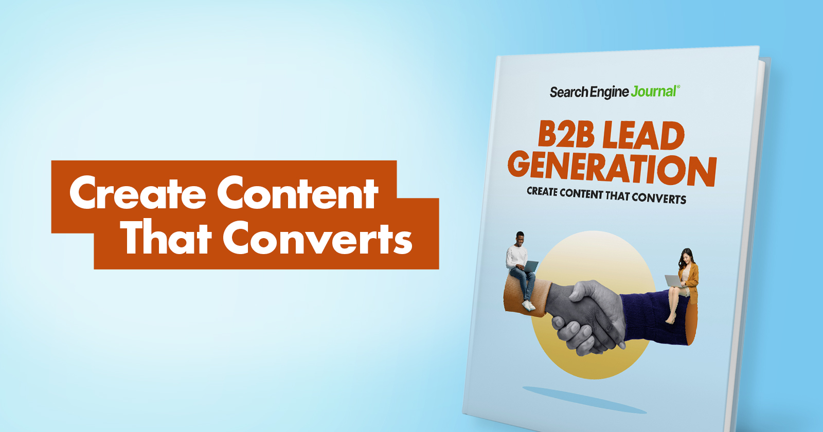 B2B Lead Generation: Create Content That Converts