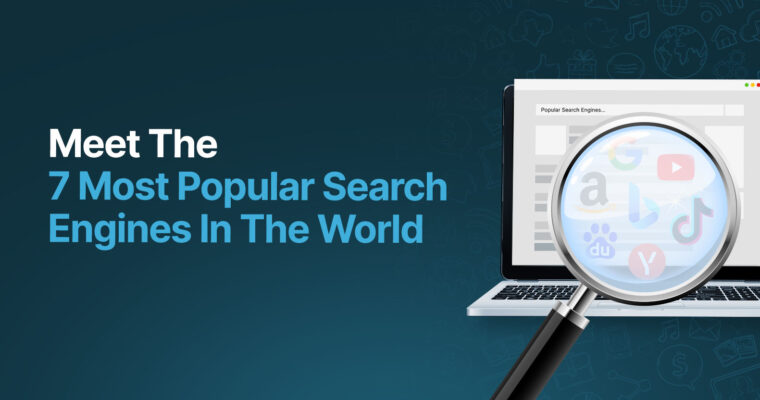Meet The 7 Most Popular Search Engines In The World