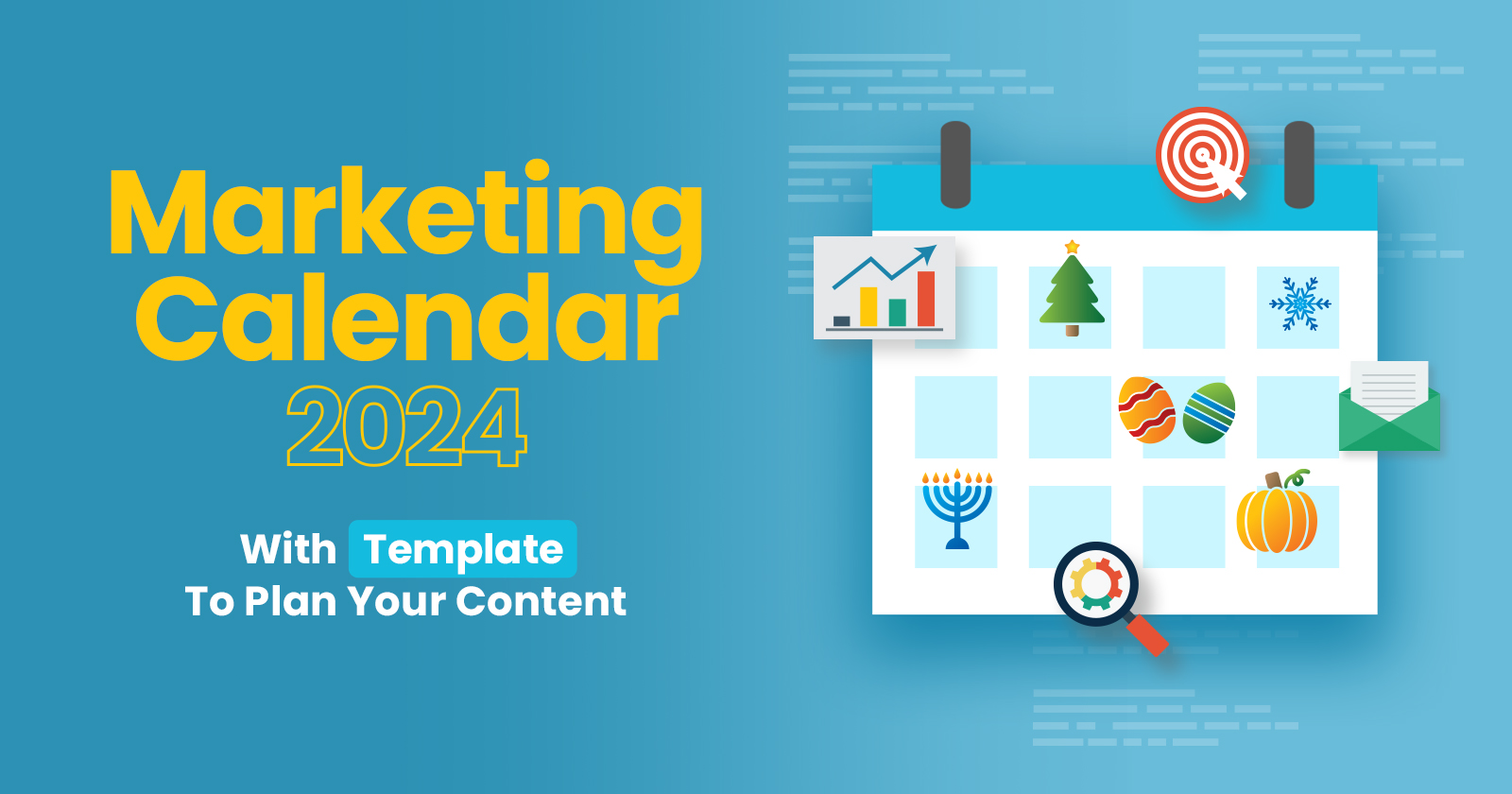 Marketing Calendar 2024 With Template To Plan Your Content via @sejournal, @theshelleywalsh