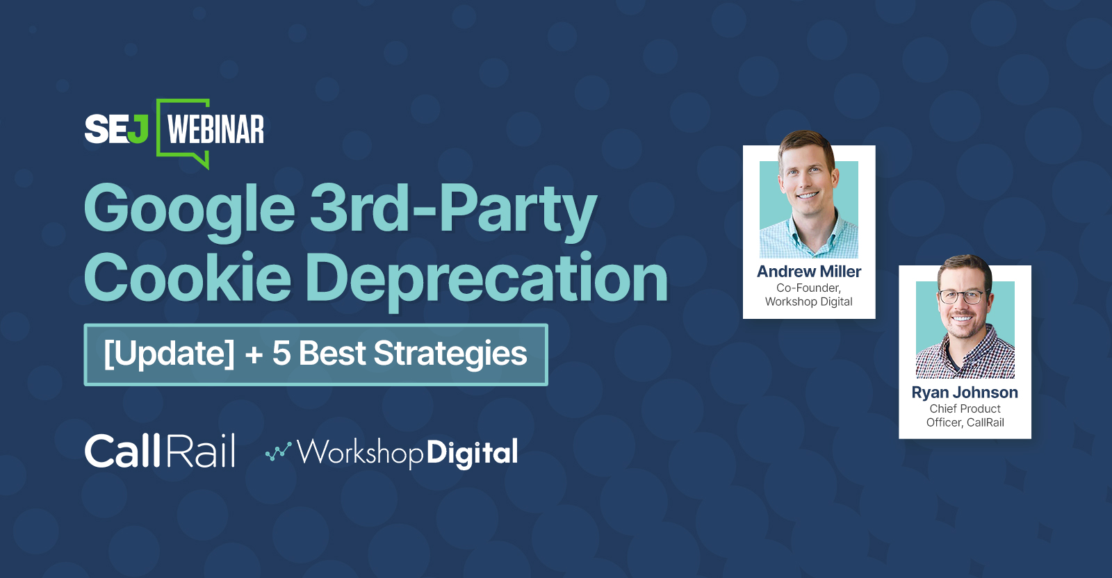 Promotional image for a SEJ webinar on Google 3rd-party cookie deprecation, featuring speakers Andrew Miller and Ryan Johnson. This session focuses on preparing a data collection strategy with company logos for Call