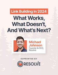 Link Building in 2024: What Works, What Doesn’t, and What’s Next?