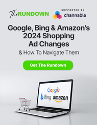 Google, Bing & Amazon’s 2024 Shopping Ad Changes & How To Navigate Them