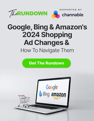 Google, Bing & Amazon’s 2024 Shopping Ad Changes & How To Navigate Them