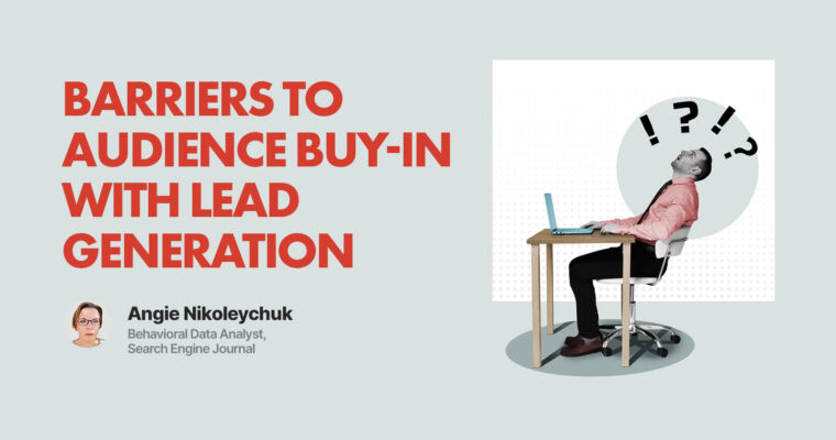 Barriers To Audience Buy-In With Lead Generation