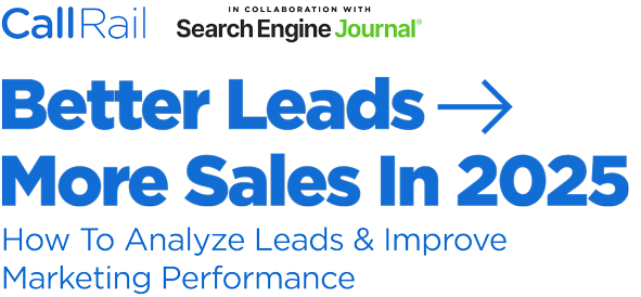 Better Leads → More Sales In 2025: How To Analyze Leads To Improve Marketing Performance