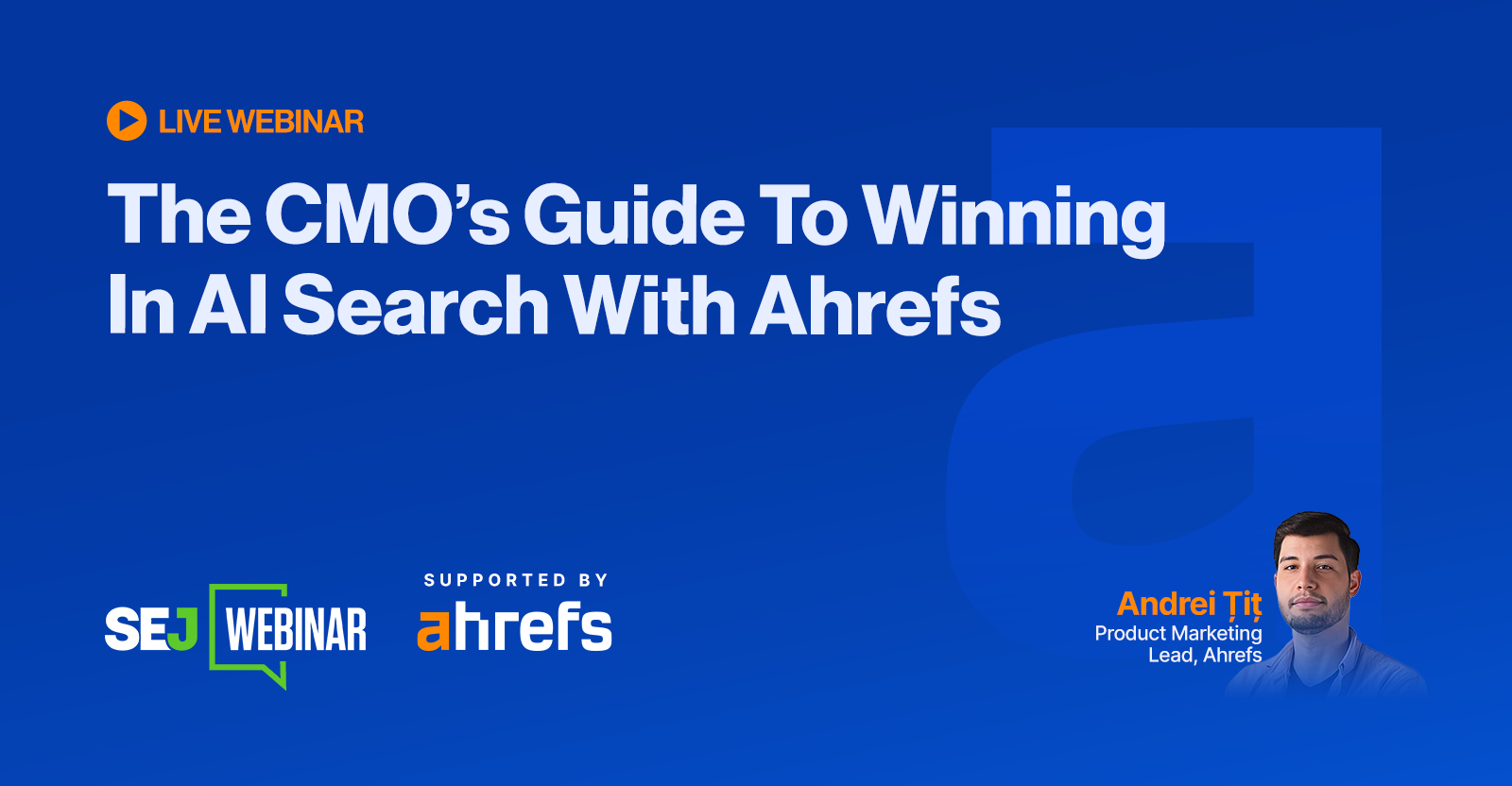 The CMO’s Guide To Winning In AI Search With Ahrefs [Webinar] via @sejournal, @lorenbaker