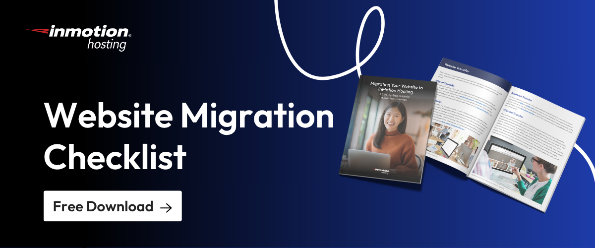 Free Website Migration Checklist download from InMotion Hosting – step-by-step guide to smoothly transfer your website