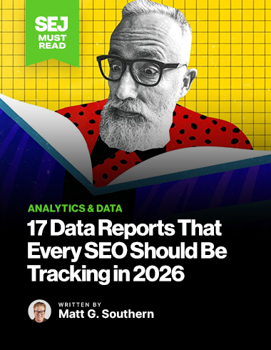 17 Data Reports That Every SEO Should Be Tracking in 2026